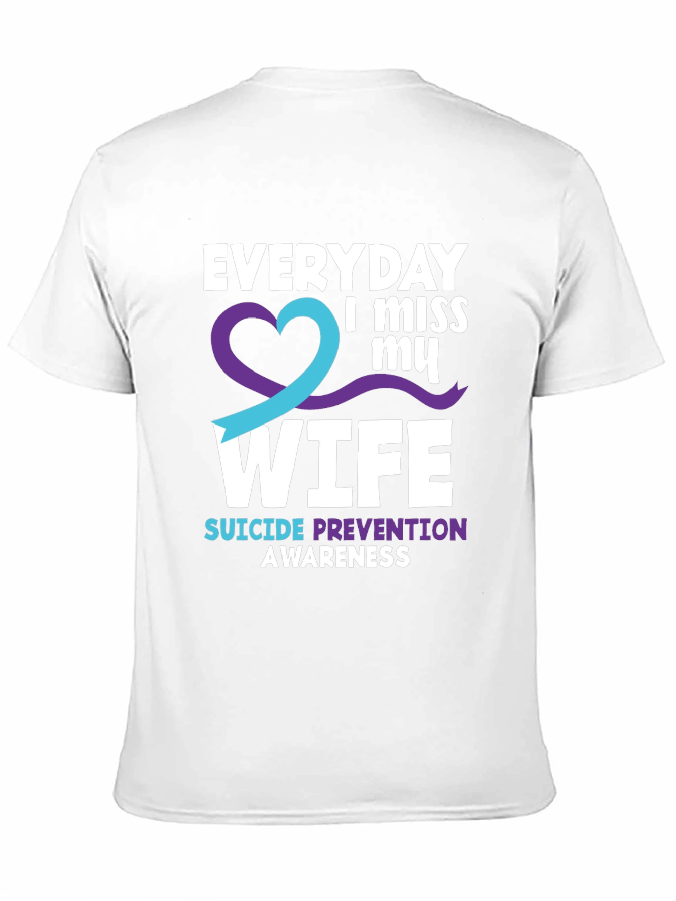 Everyday I Miss My Wife Suicide Prevention Awareness T-Shirt