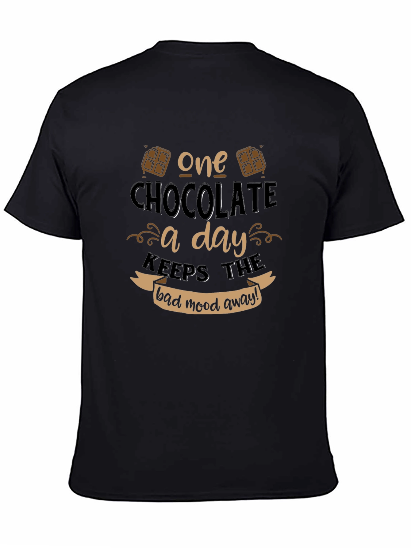 Chocolate a Day Keeps the Bad Mood Away T-Shirt