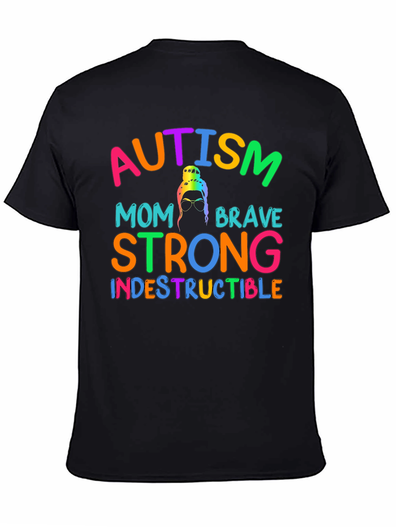 Autism Mom T-Shirt - Brave Strong Indestructible Support