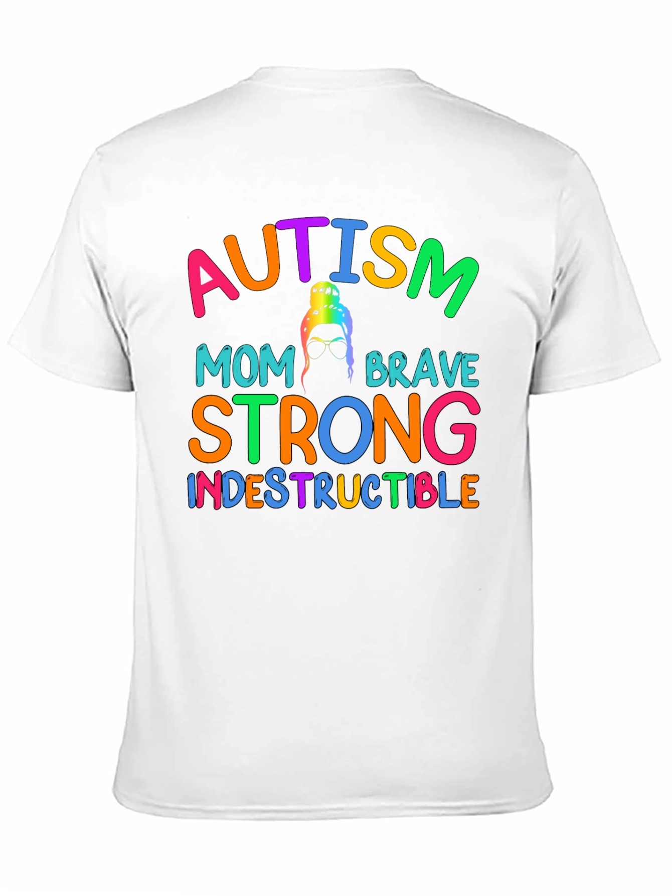 Autism Mom T-Shirt - Brave Strong Indestructible Support