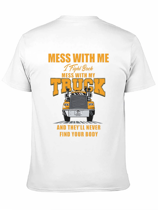 Trucker T-Shirt: Mess With My Truck