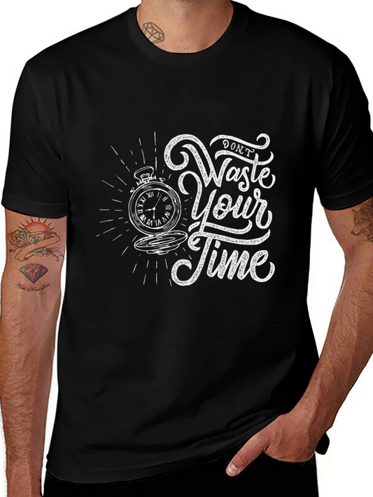 Dont Waste Your Time Graphic Tee