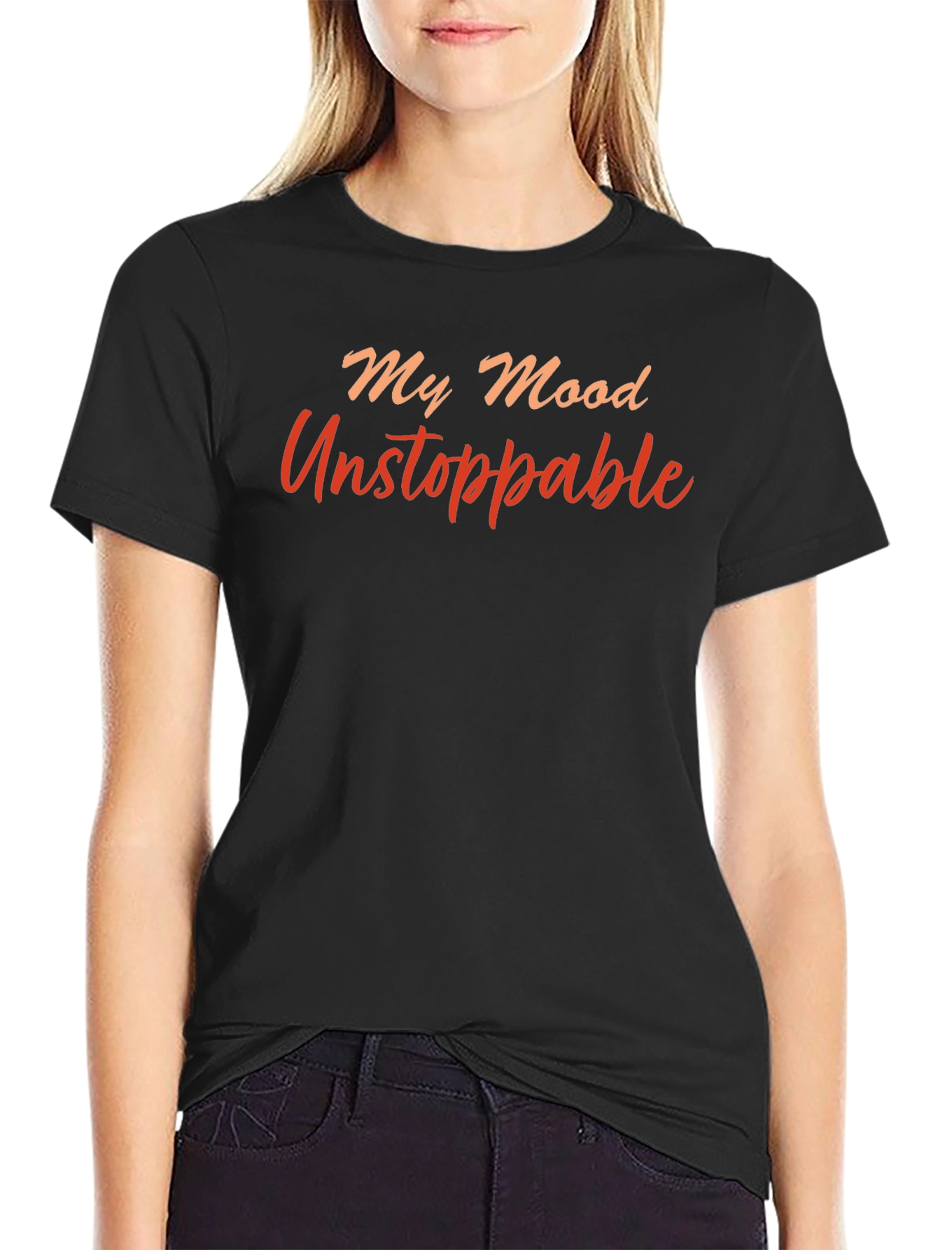 My Mood Unstoppable T-Shirt