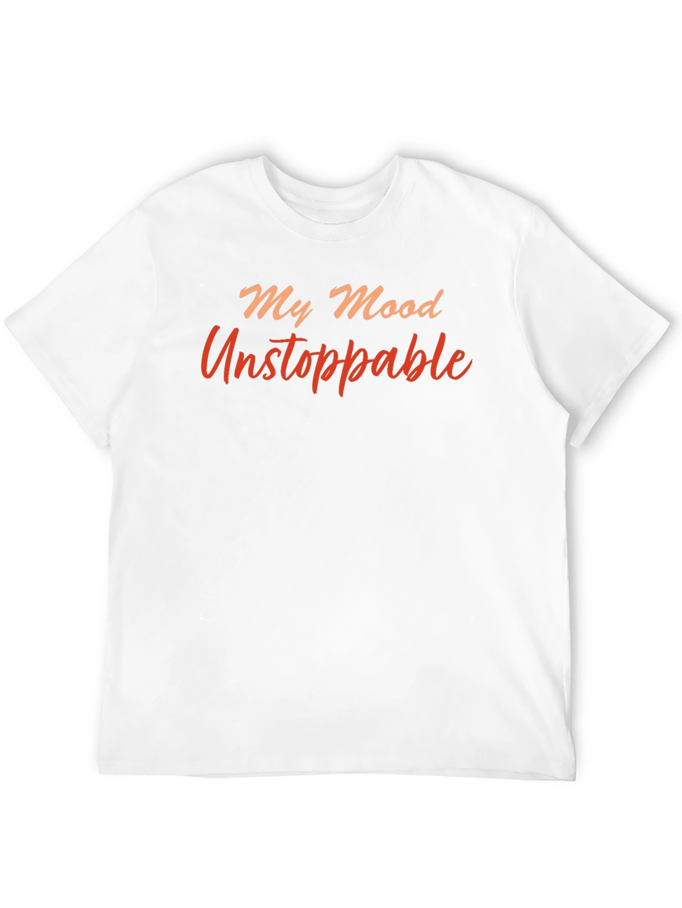 My Mood Unstoppable T-Shirt