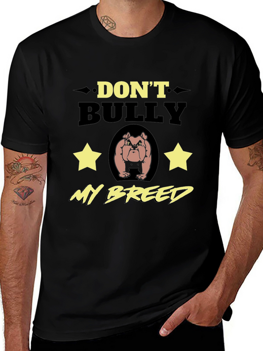 Dont Bully My Breed T-Shirt - Bulldog Lover Tee