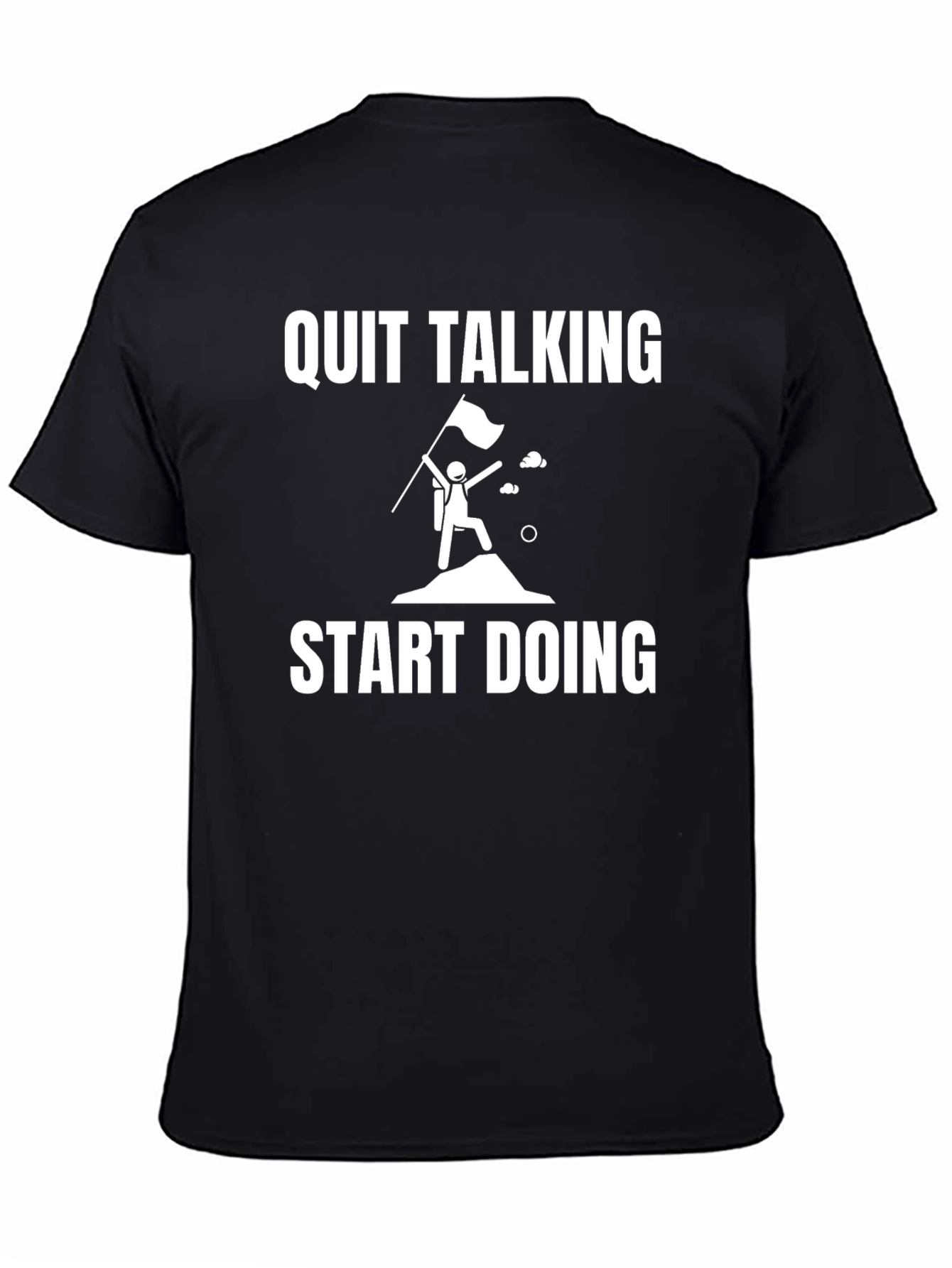 Quit Talking Start Doing Graphic Tee
