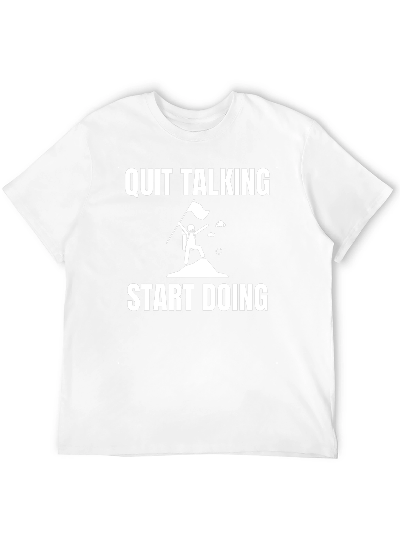 Quit Talking Start Doing Graphic Tee