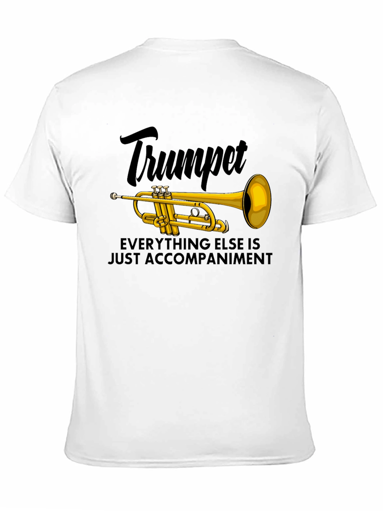 Trumpet Everything Else Accompaniment Graphic Tee