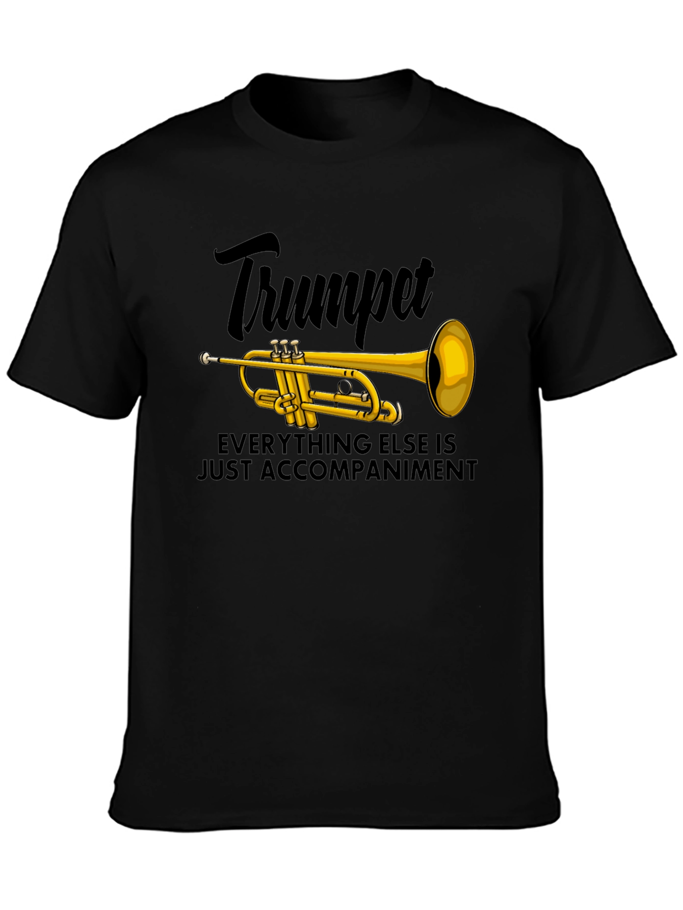 Trumpet Everything Else Accompaniment Graphic Tee