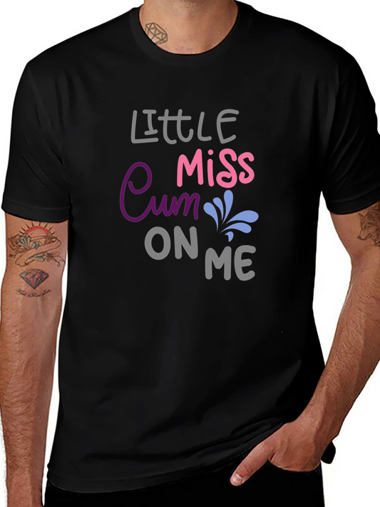 Little Miss Cum On Me Funny Adult Humor T-Shirt