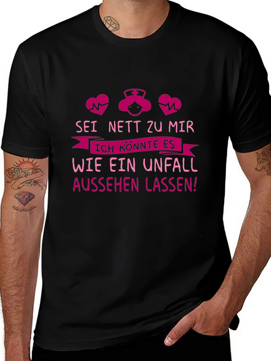 Humorous Nurse T-Shirt - Sei Nett Zu Mir Design