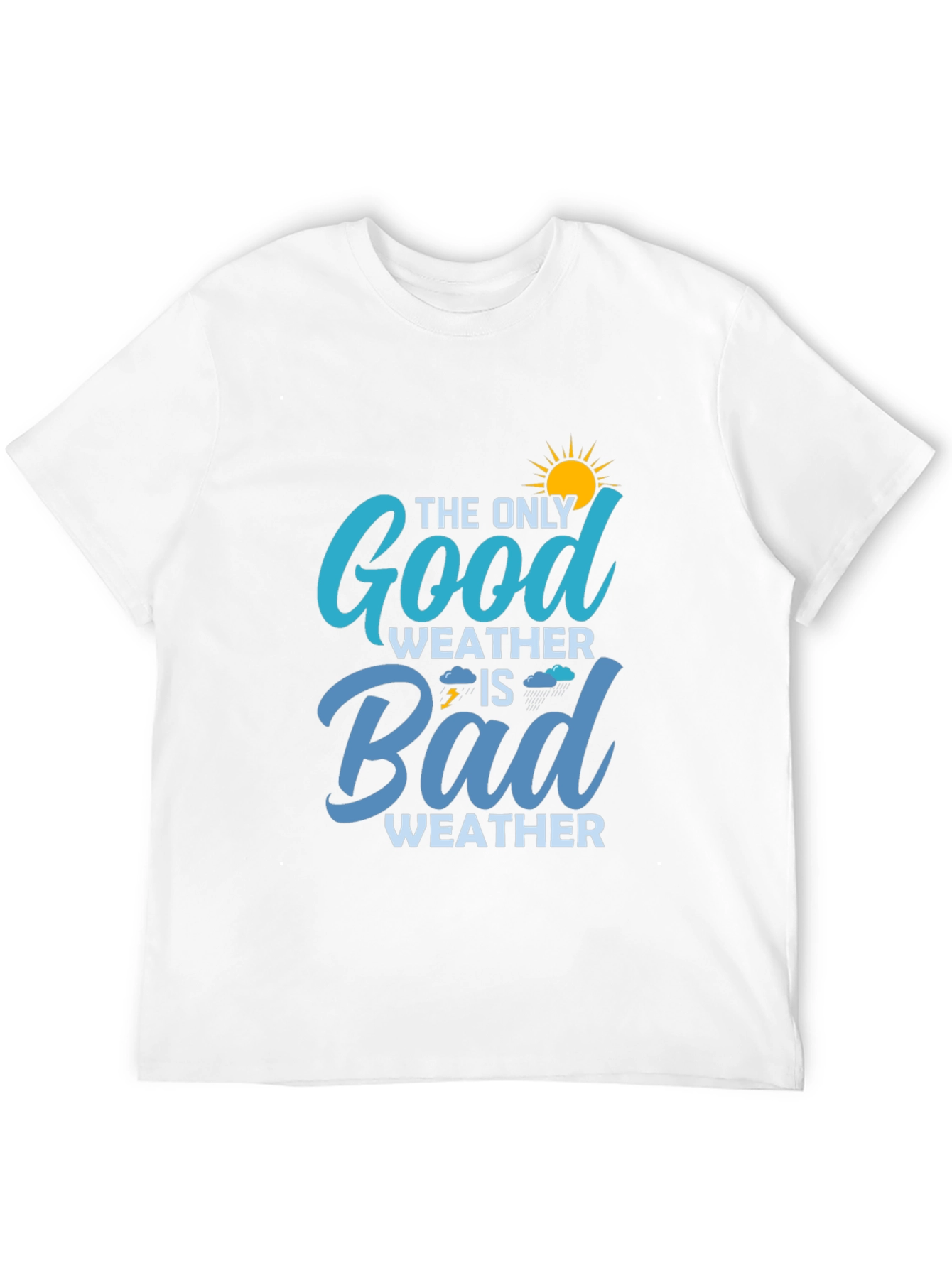 The Only Good Weather is Bad Weather Tee