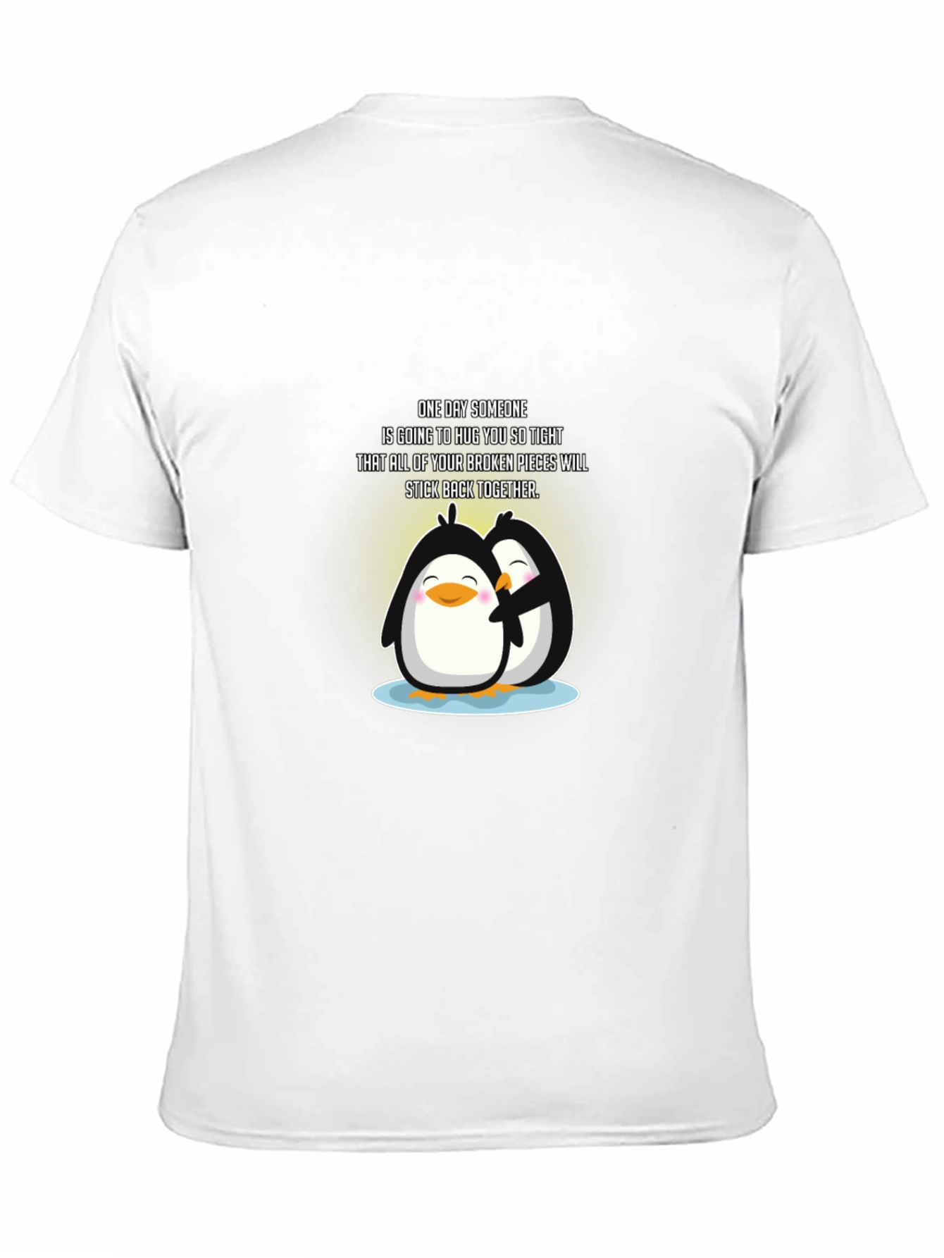 Penguin Hugs T-Shirt: Broken Pieces Stick Together
