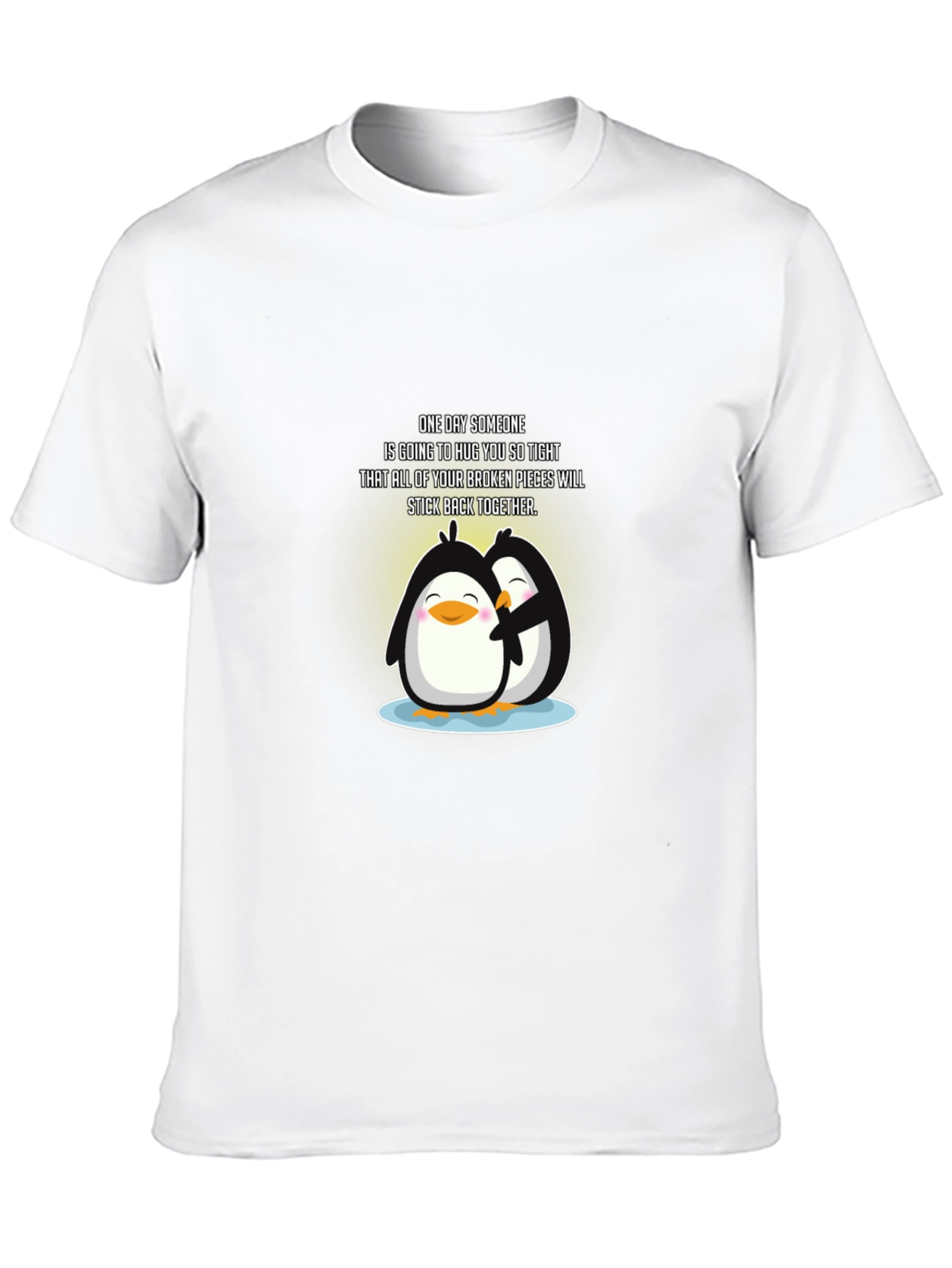 Penguin Hugs T-Shirt: Broken Pieces Stick Together