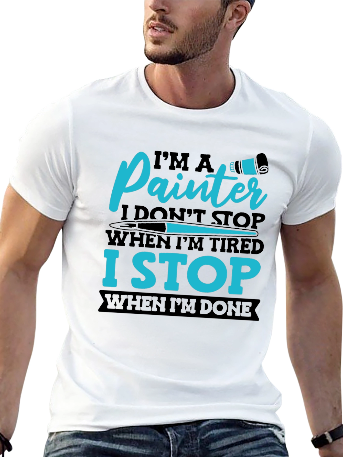 Painters T-Shirt: I Stop When Im Done