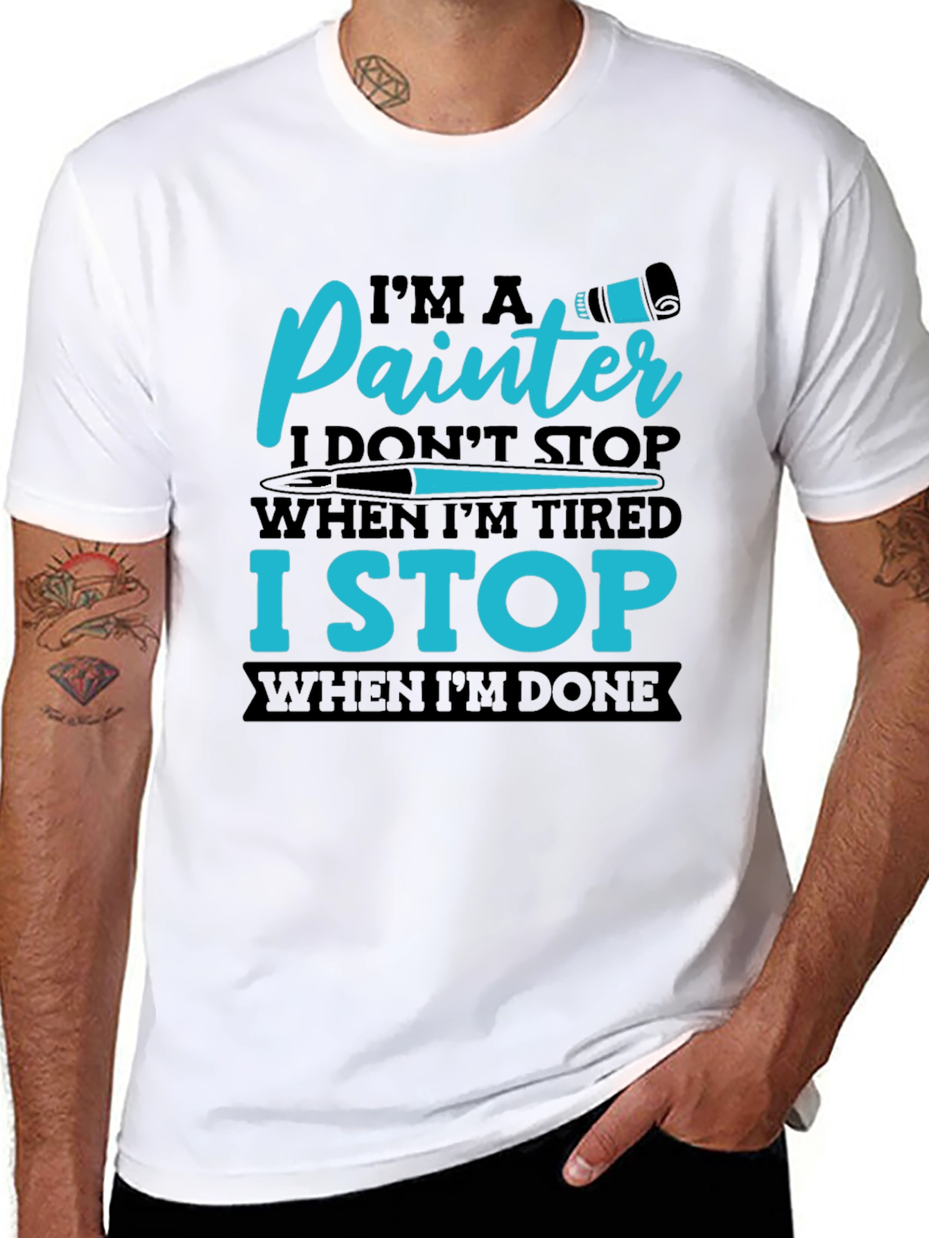 Painters T-Shirt: I Stop When Im Done