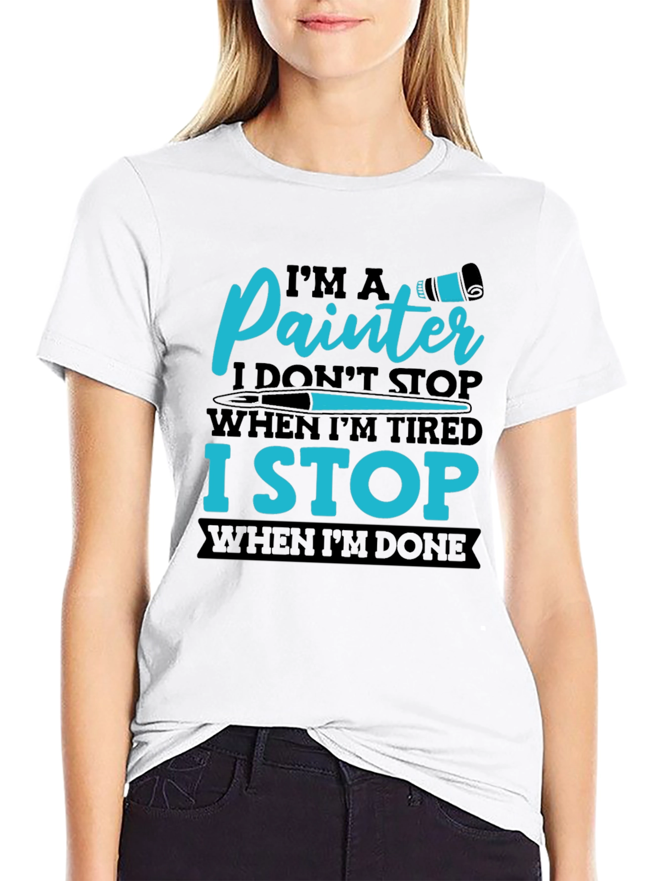Painters T-Shirt: I Stop When Im Done