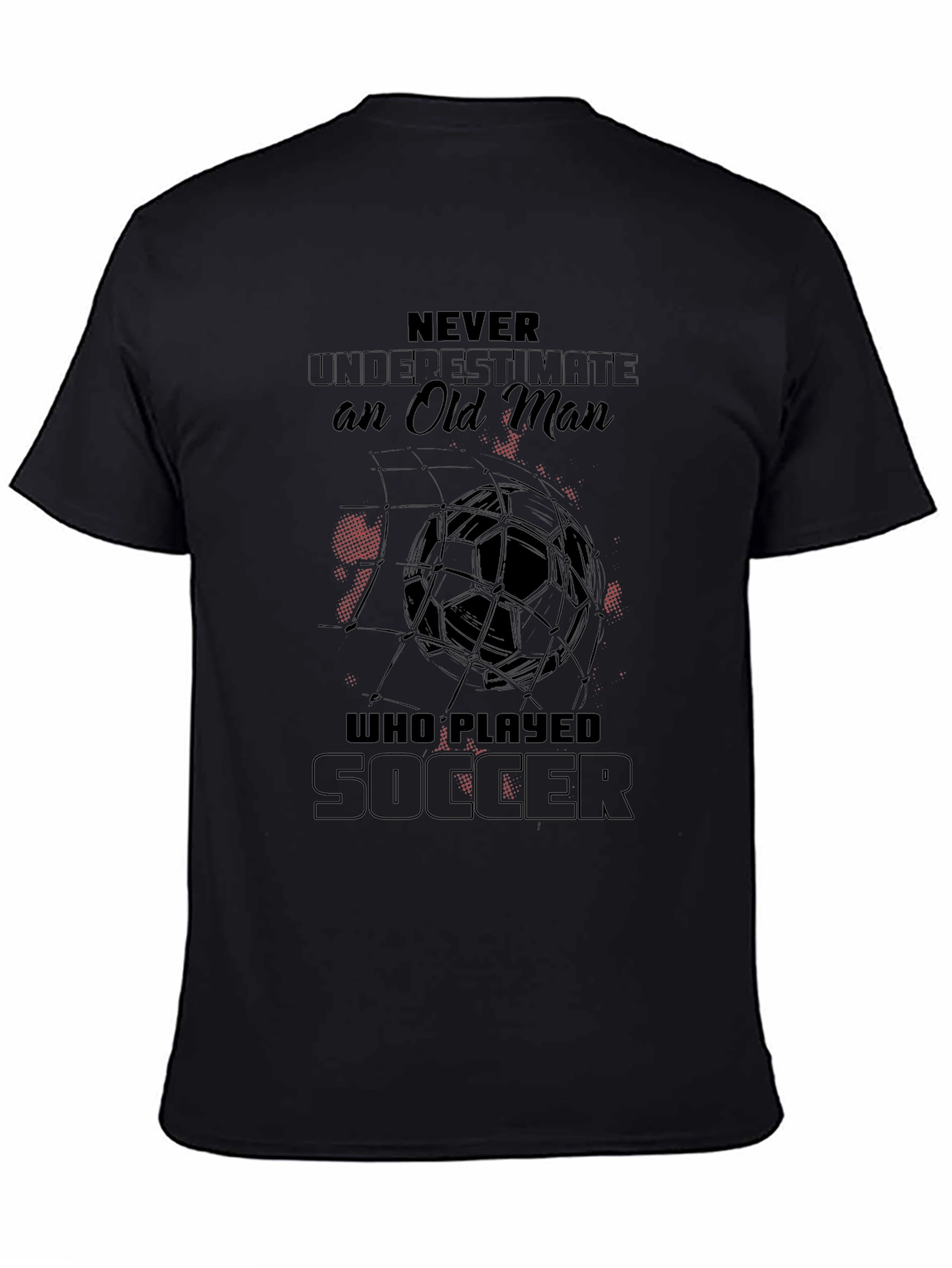 Never Underestimate Soccer Player Black T-Shirt