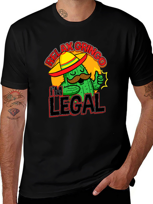 Relax Gringo Im Legal T-Shirt Cactus Sombrero Funny Gift