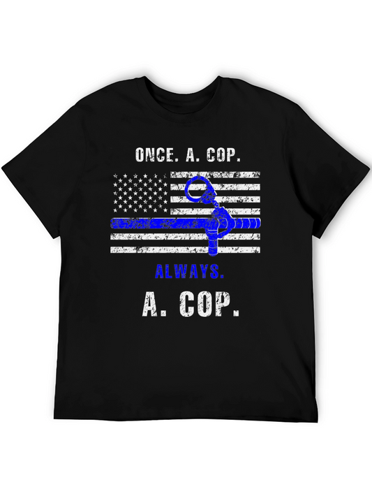 Once A Cop Always A Cop T-Shirt