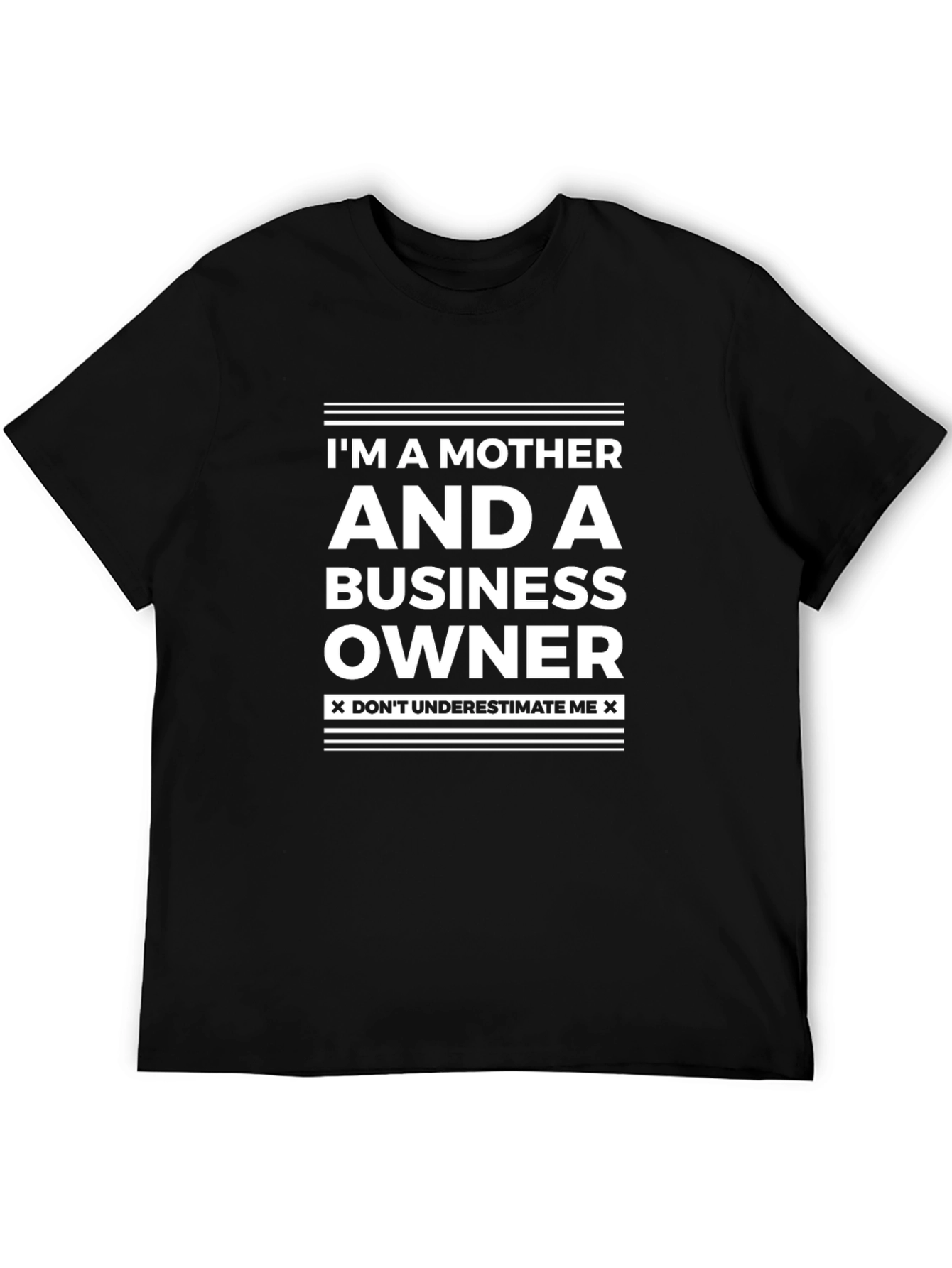 Im a Mother and a Business Owner Graphic T-Shirt