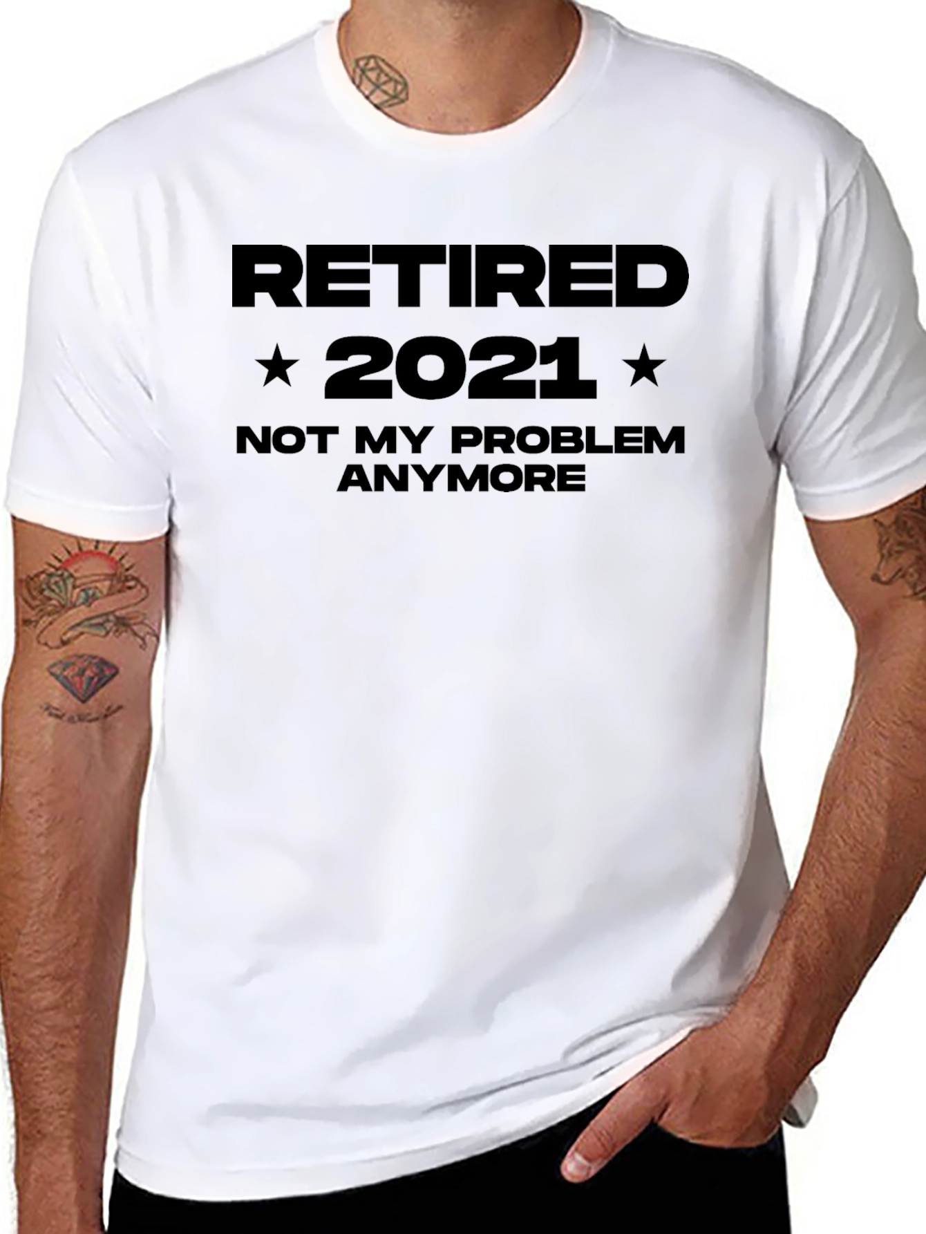 Retired 2021 T-Shirt - Not My Problem Anymore!