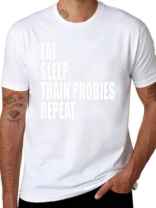 Eat Sleep Train Probies Repeat Graphic Tee