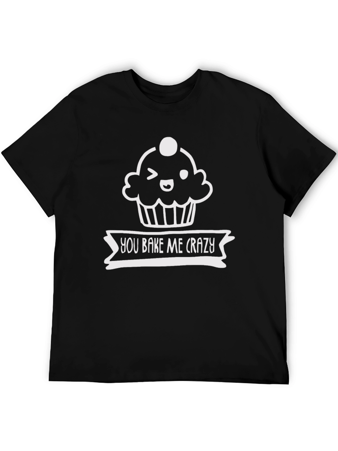 You Bake Me Crazy Funny Graphic Tee