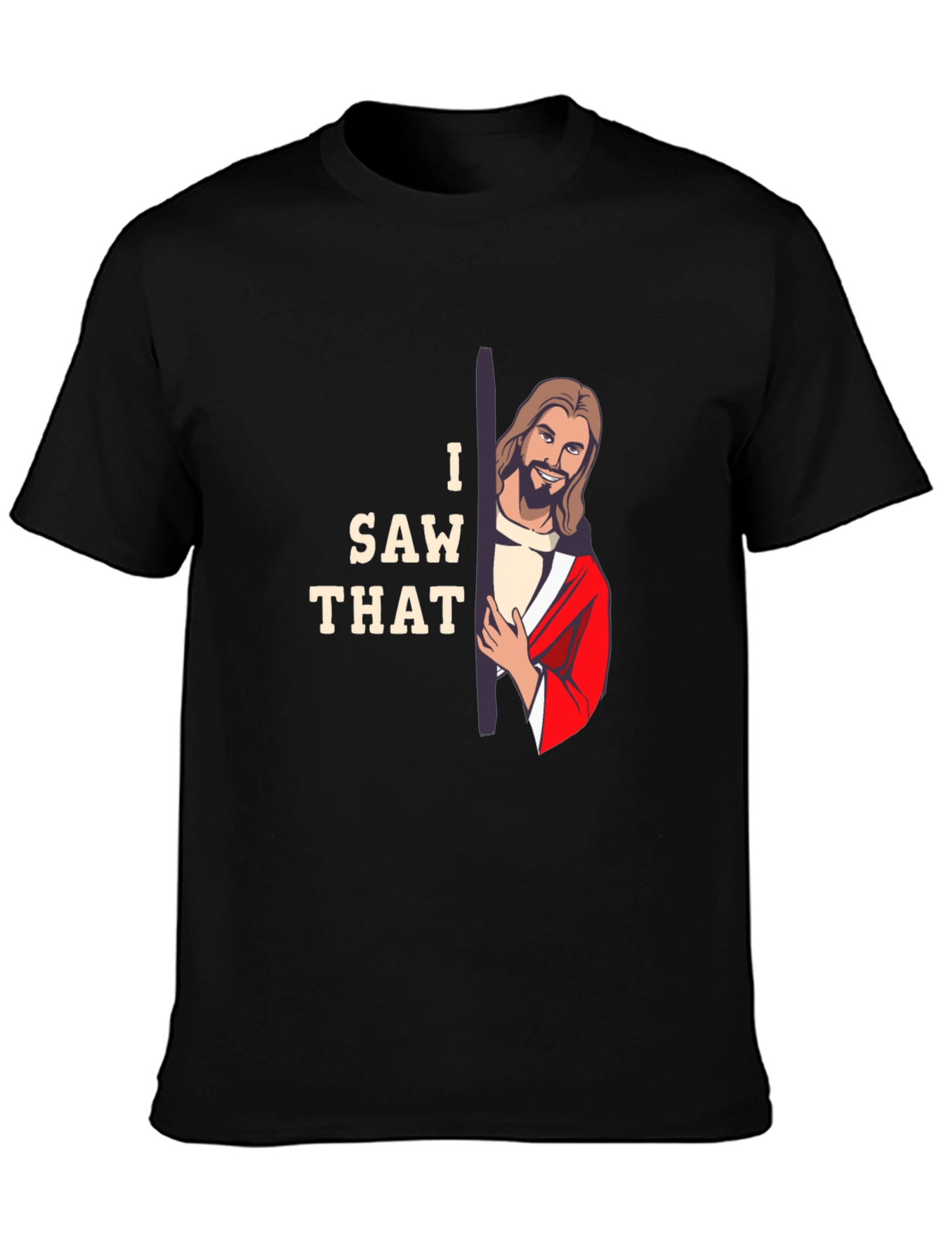 I Saw That Jesus Graphic T-Shirt