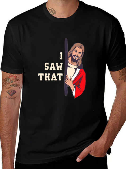 I Saw That Jesus Graphic T-Shirt