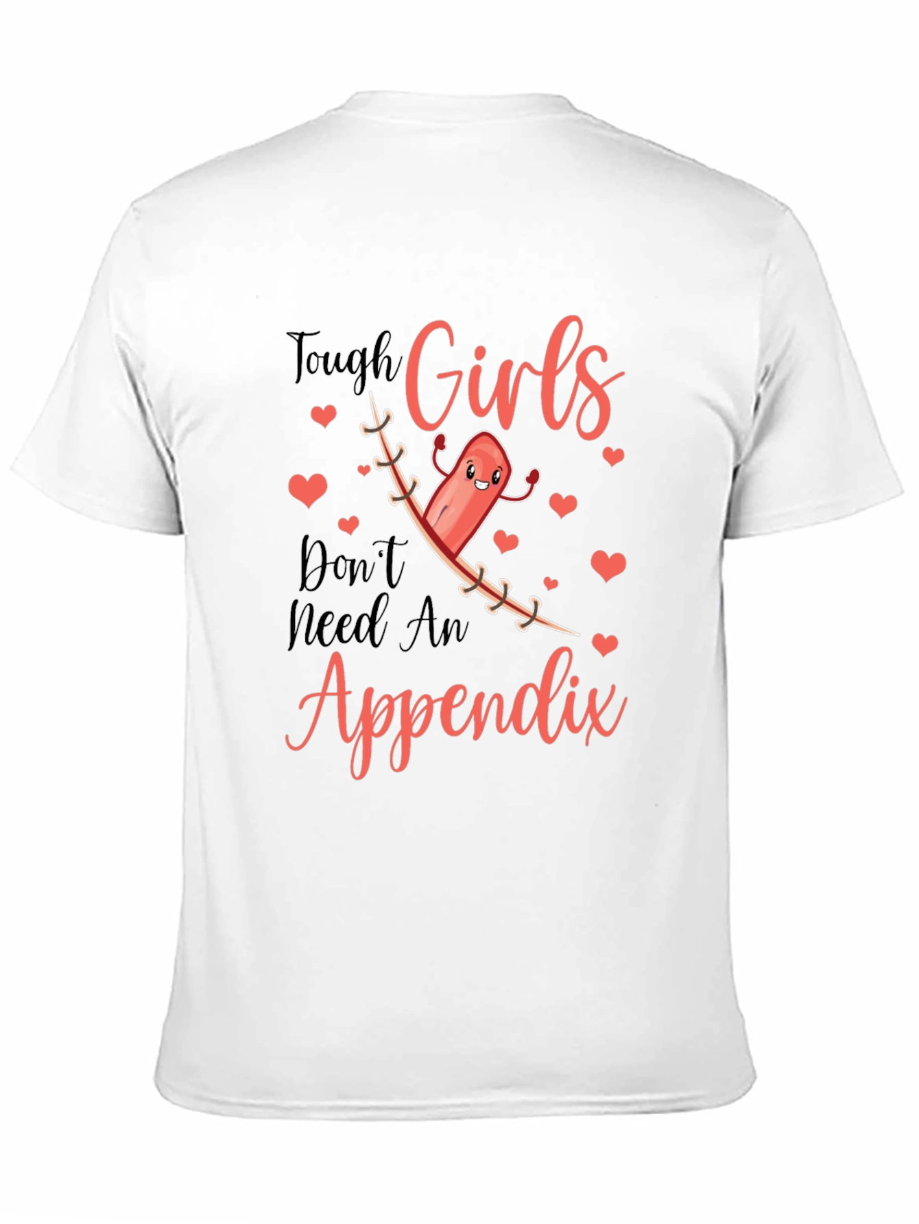 Tough Girls Dont Need An Appendix T-Shirt