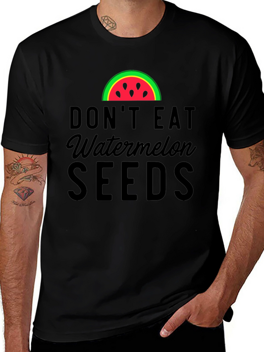 Dont Eat Watermelon Seeds T-Shirt - Funny Graphic Tee