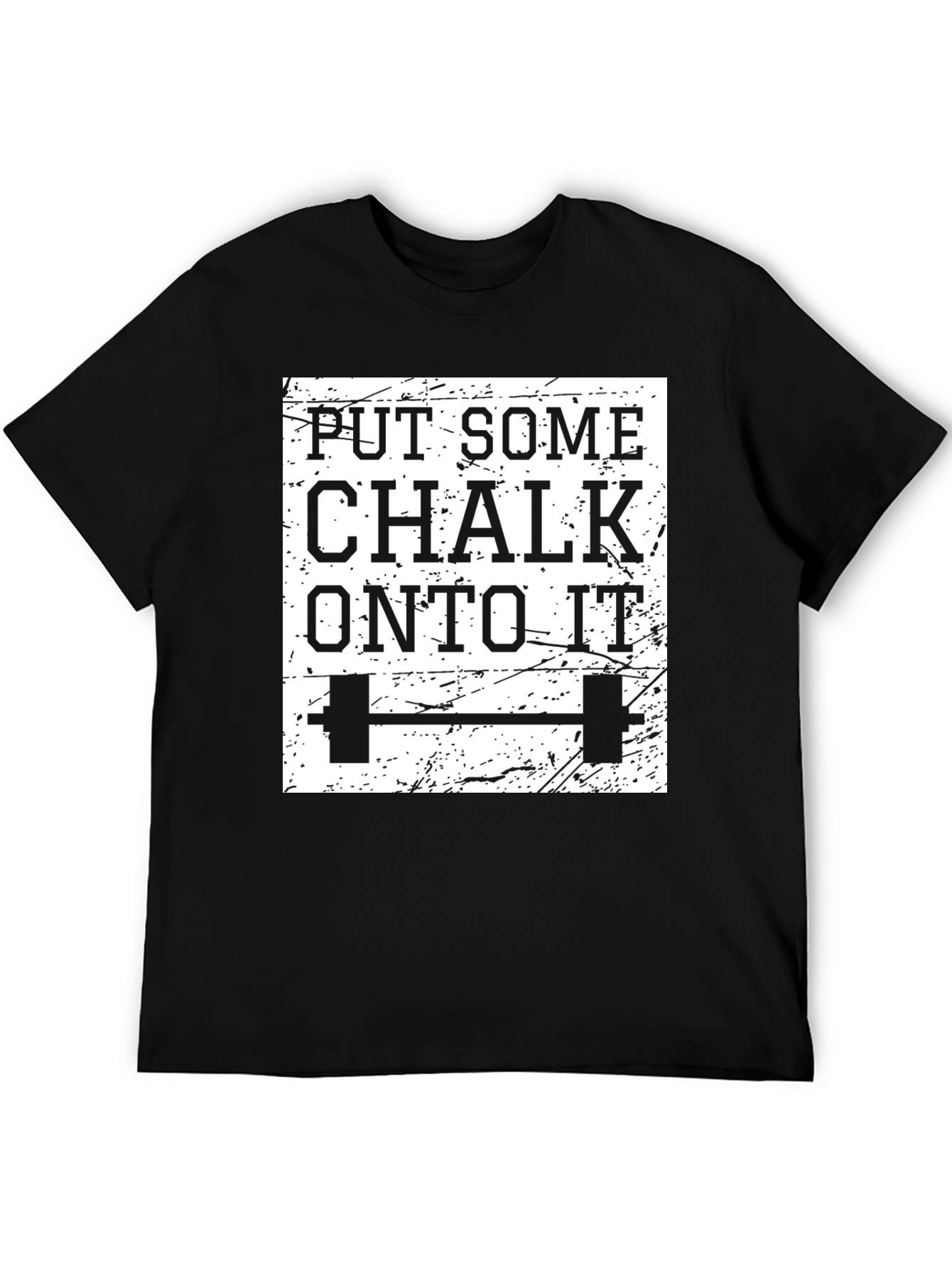 Put Some Chalk On To It Gym Shirt
