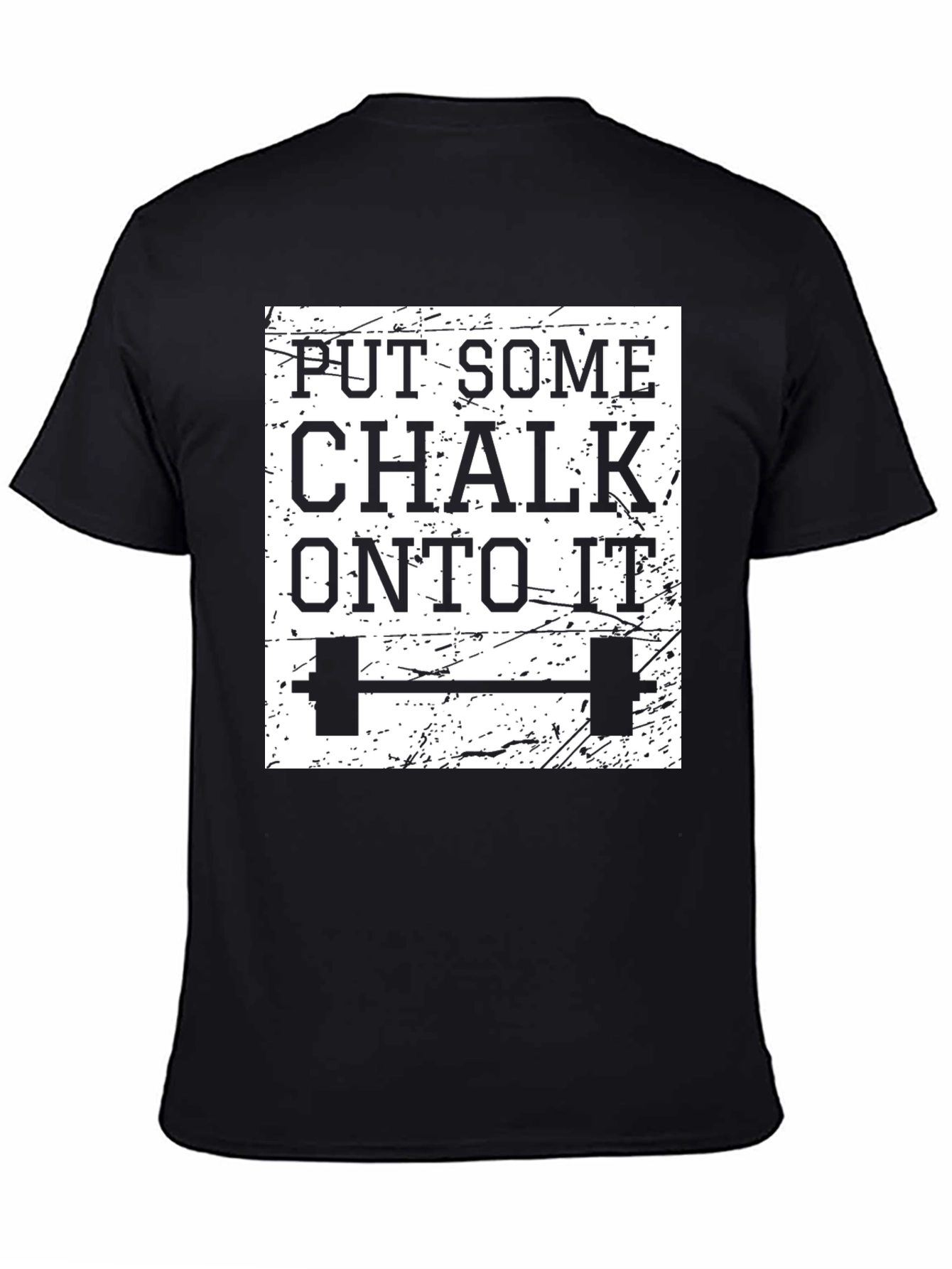 Put Some Chalk On To It Gym Shirt
