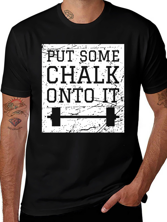 Put Some Chalk On To It Gym Shirt