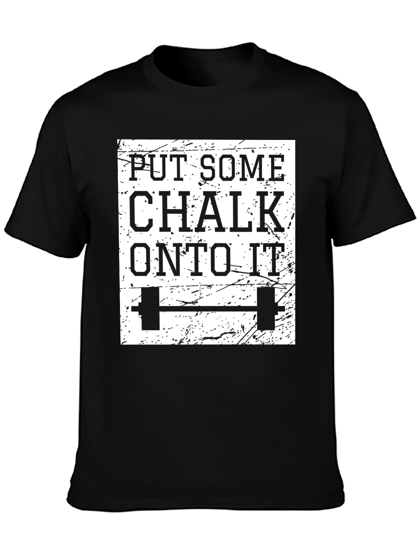 Put Some Chalk On To It Gym Shirt