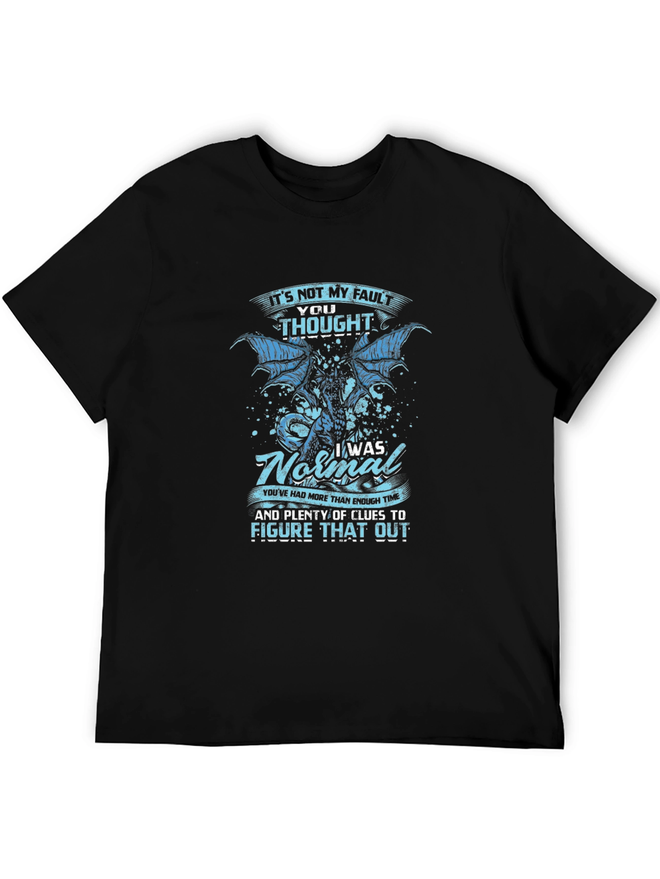 Dragon Graphic T-Shirt - Its Not My Fault