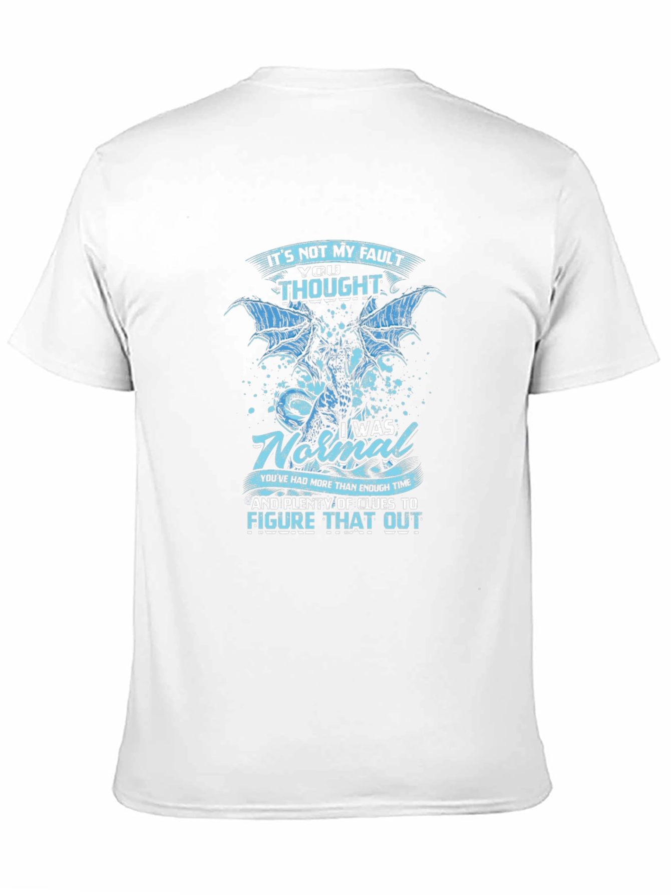 Dragon Graphic T-Shirt - Its Not My Fault