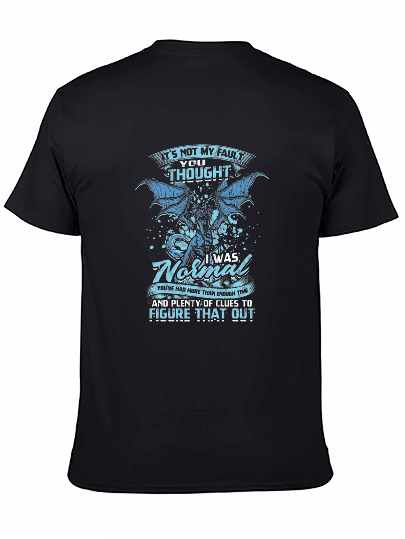 Dragon Graphic T-Shirt - Its Not My Fault