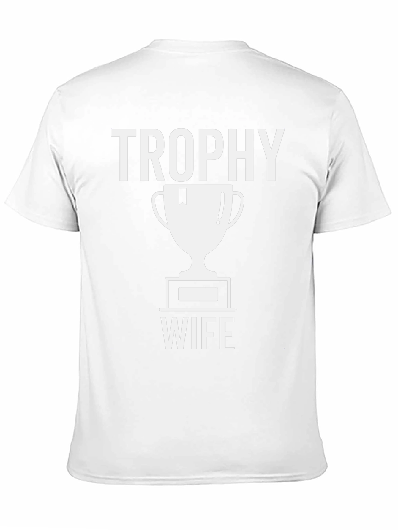 Trophy Wife Graphic Tee - Novelty Husband Shirt
