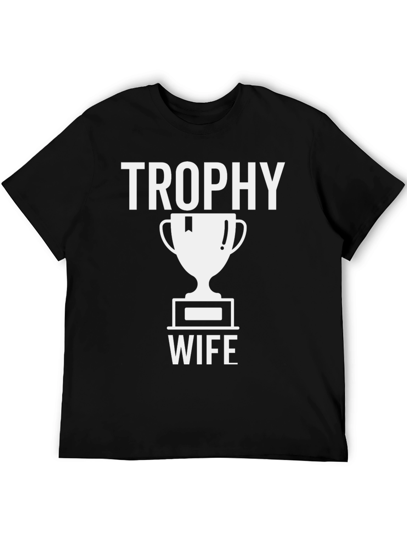Trophy Wife Graphic Tee - Novelty Husband Shirt