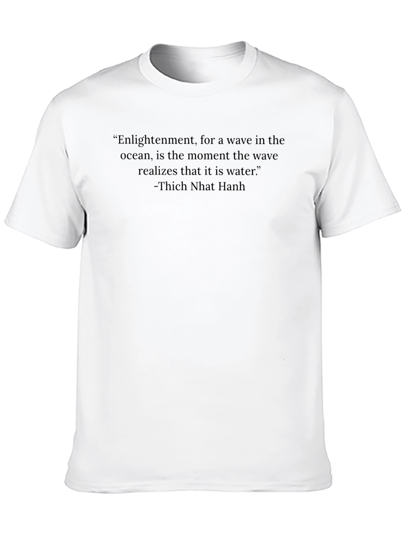 Enlightenment Quote T-Shirt - Thich Nhat Hanh