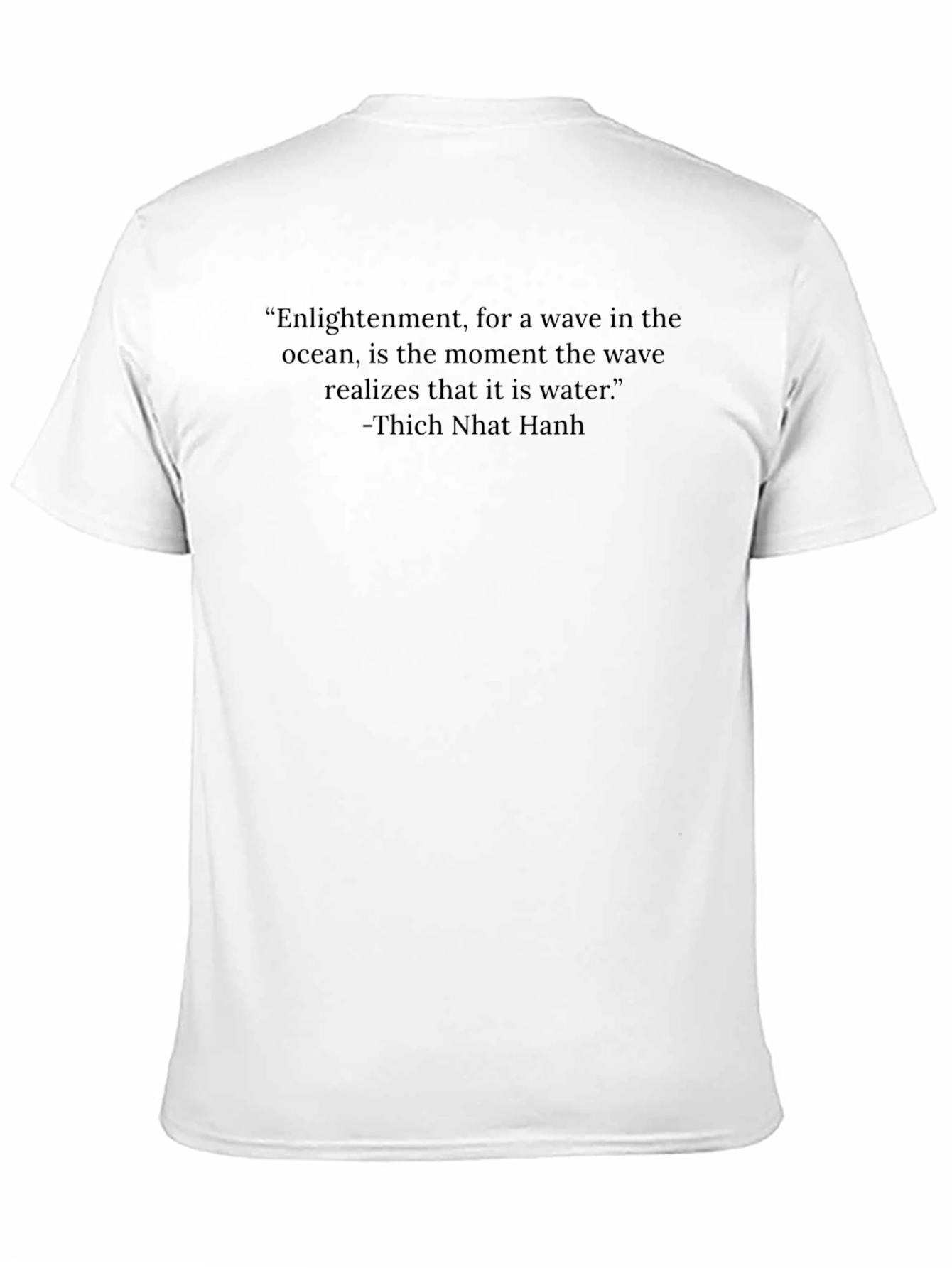 Enlightenment Quote T-Shirt - Thich Nhat Hanh