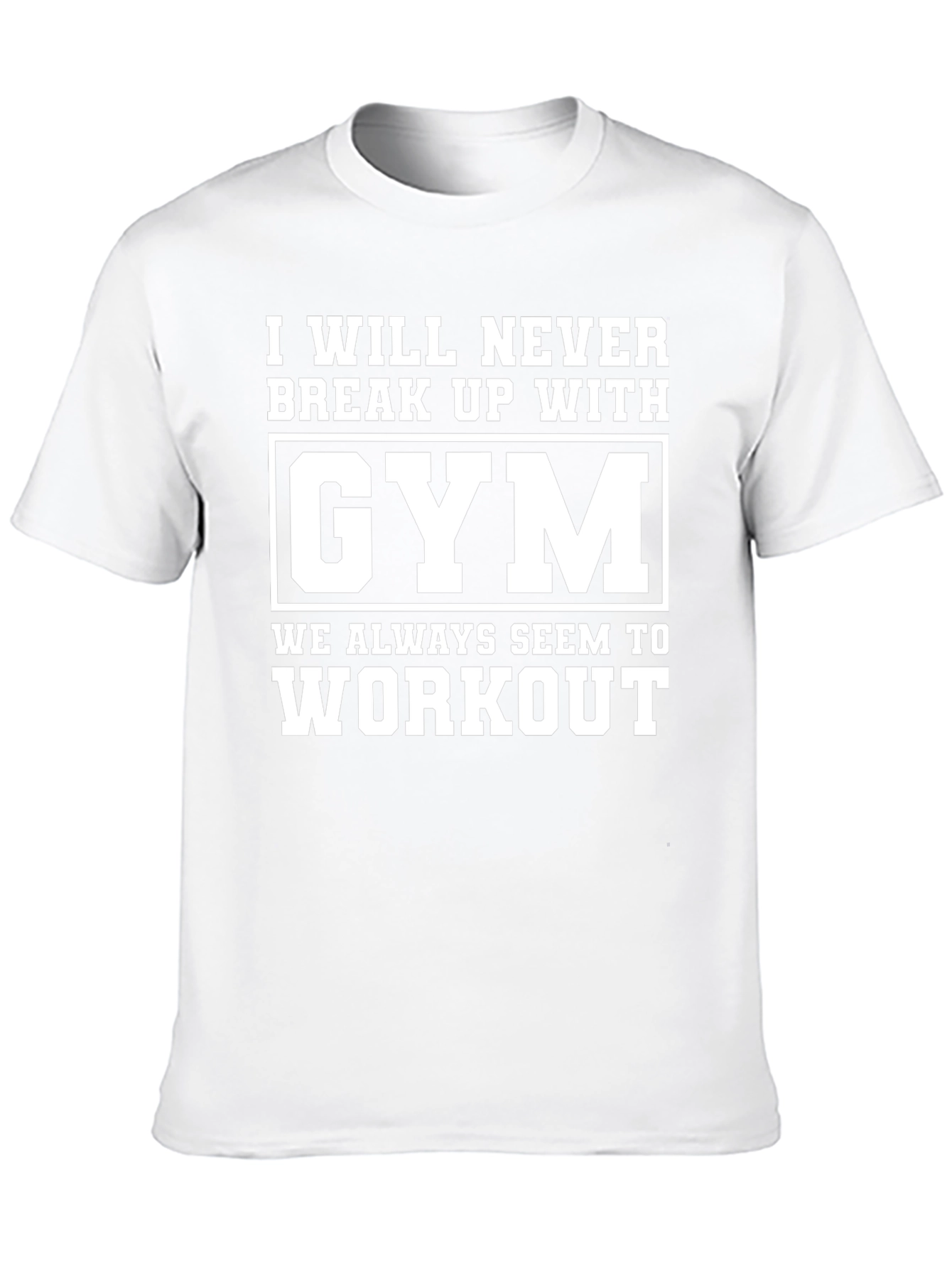 Gym Workout T-Shirt - Never Break Up
