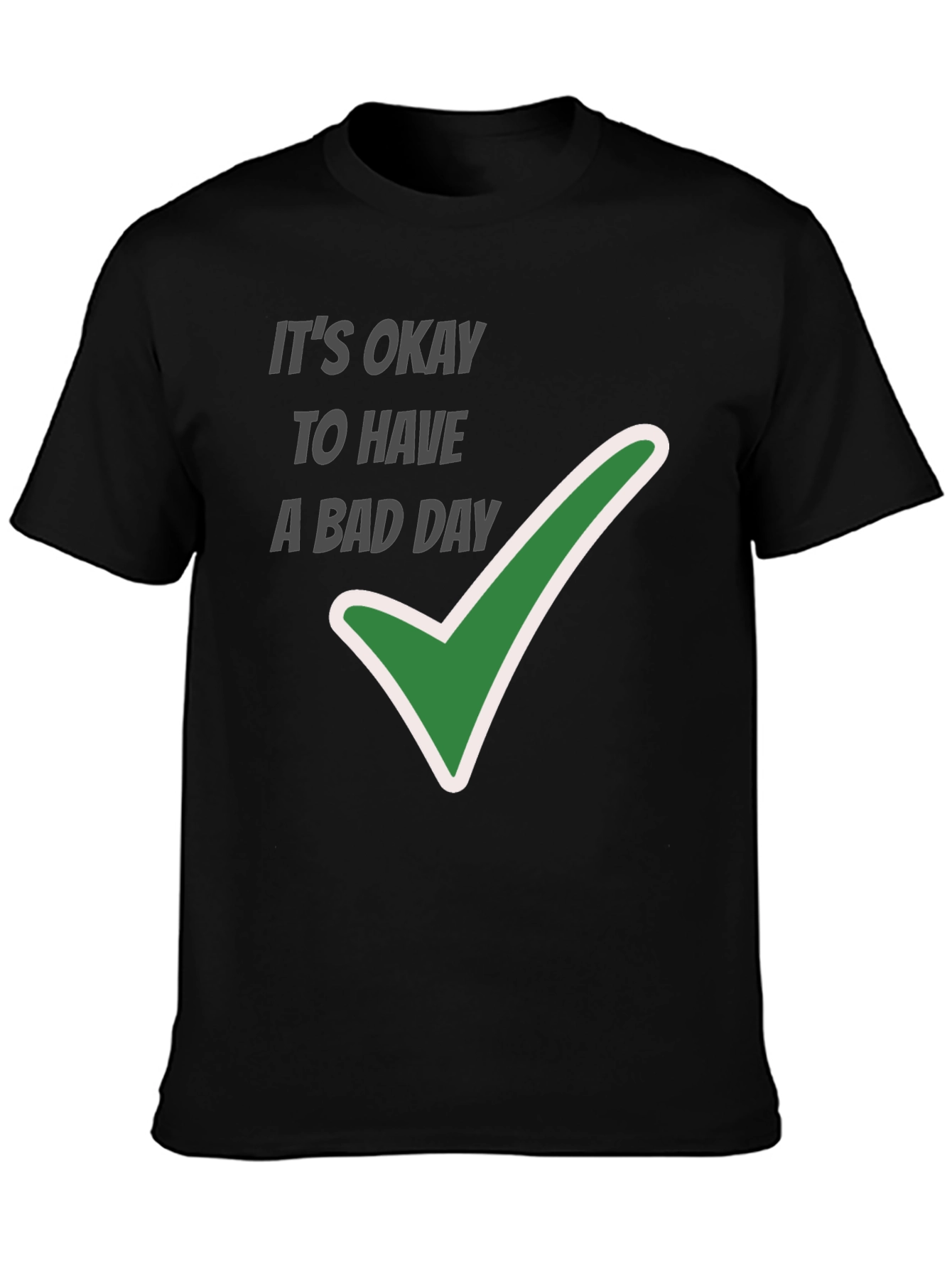 Its Okay To Have A Bad Day Graphic Tee