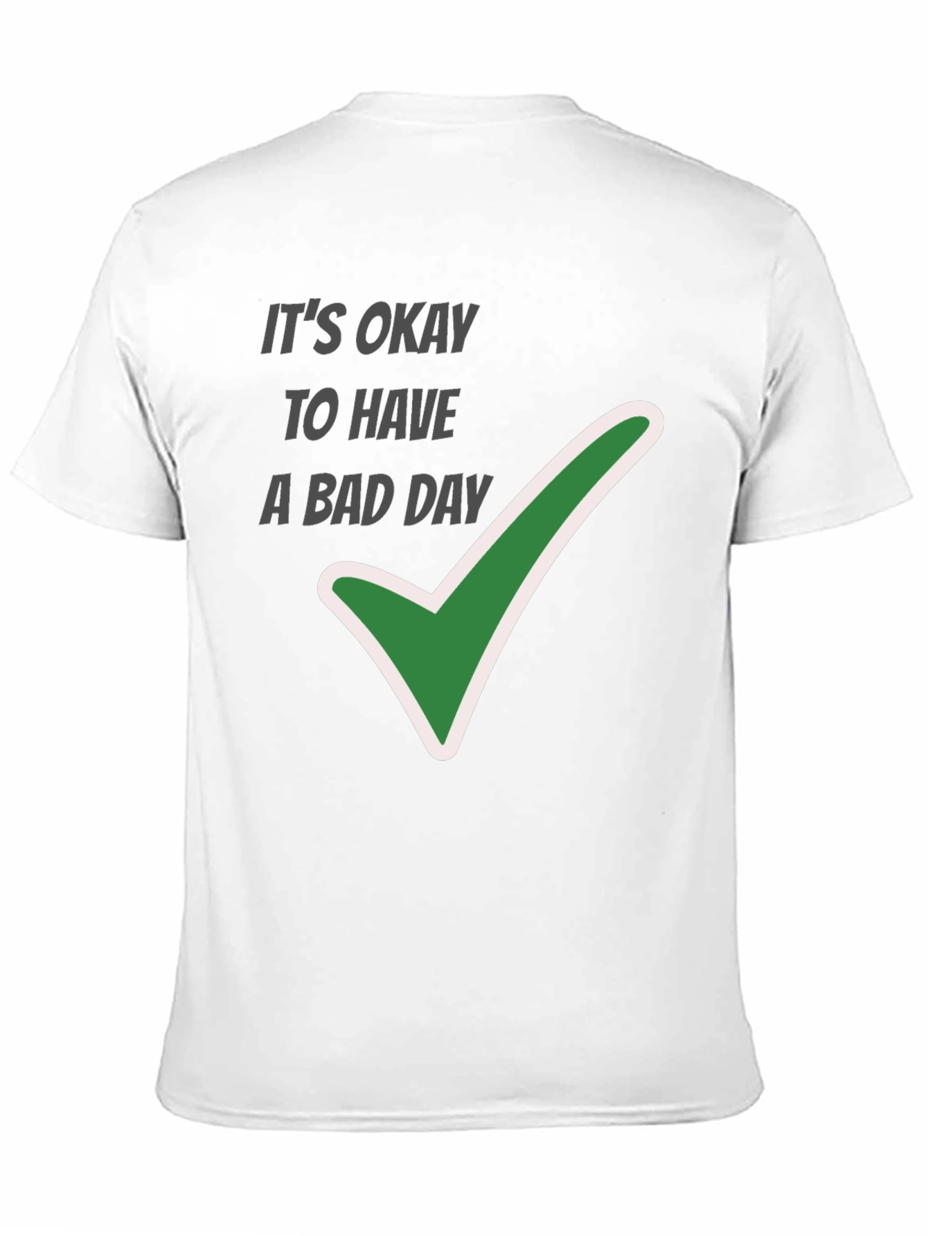 Its Okay To Have A Bad Day Graphic Tee