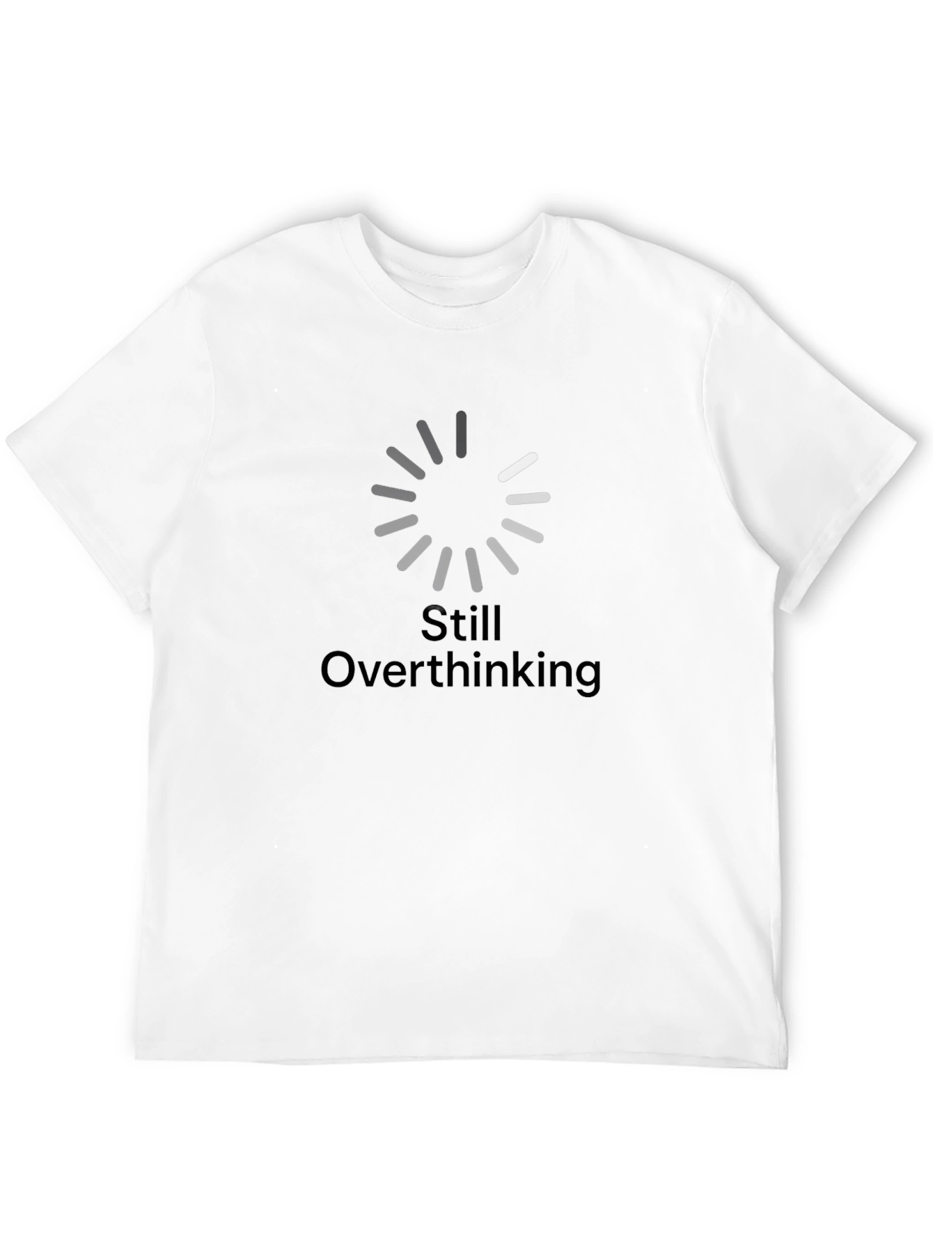 Still Overthinking T-Shirt - Black Humor Tee