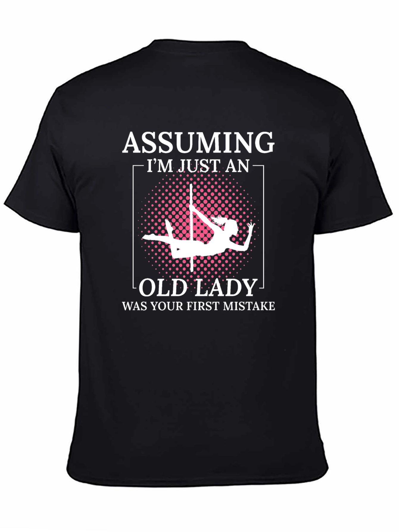 Assuming Old Lady Was Your First Mistake T-Shirt