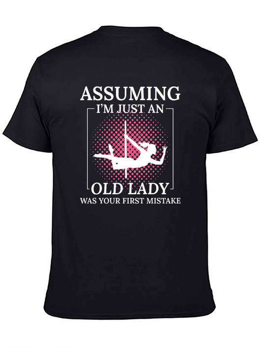 Assuming Old Lady Was Your First Mistake T-Shirt