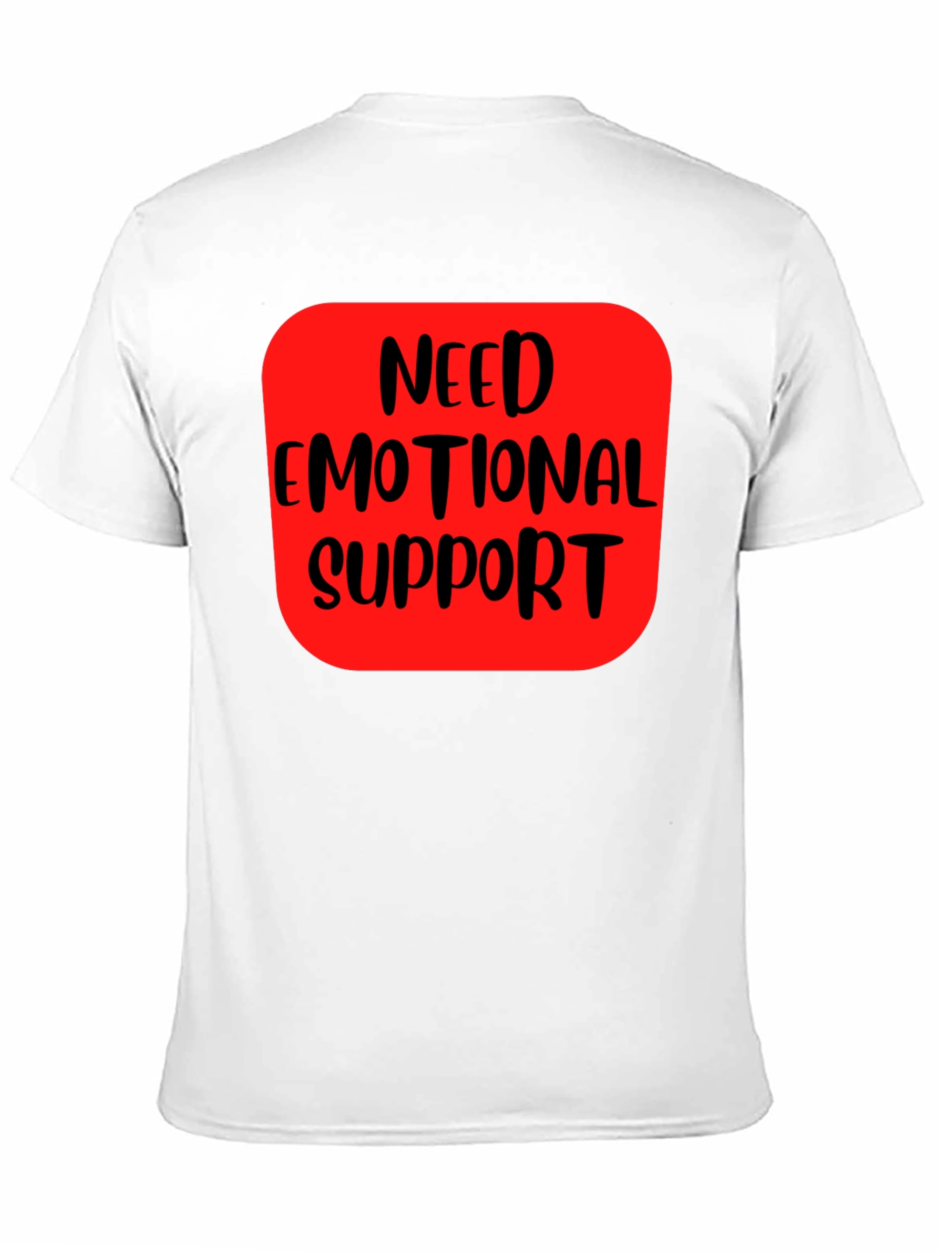 Need Emotional Support Graphic T-Shirt
